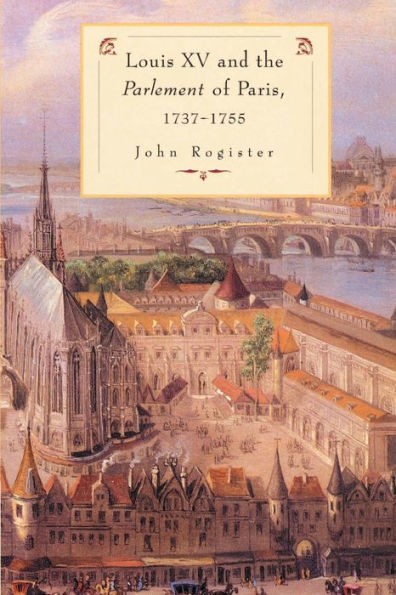 Louis XV and the Parlement of Paris, 1737-55