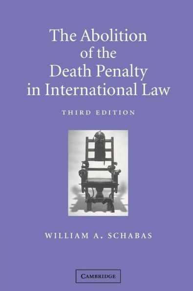 The Abolition of the Death Penalty in International Law / Edition 3