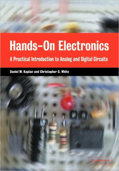 Hands-On Electronics: A Practical Introduction to Analog and Digital Circuits / Edition 1