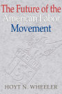 The Future of the American Labor Movement / Edition 1