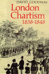Title: London Chartism 1838-1848, Author: David Goodway