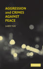 Aggression and Crimes Against Peace / Edition 1