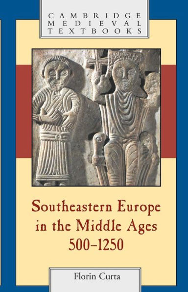 Southeastern Europe in the Middle Ages, 500-1250