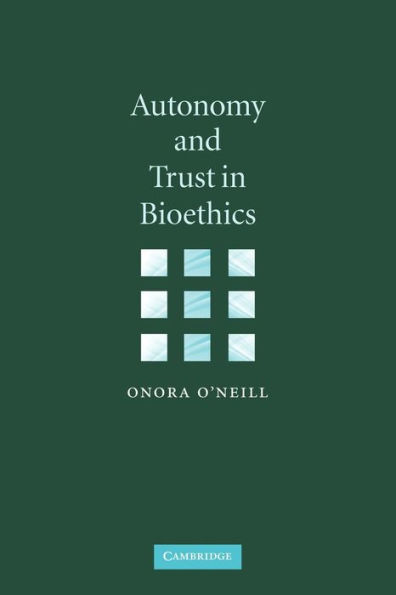 Autonomy and Trust in Bioethics / Edition 1