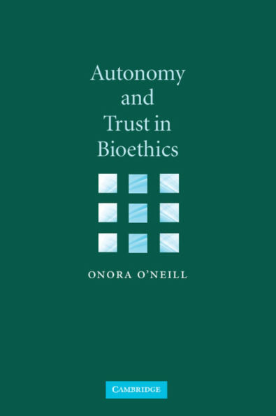 Autonomy and Trust in Bioethics / Edition 1