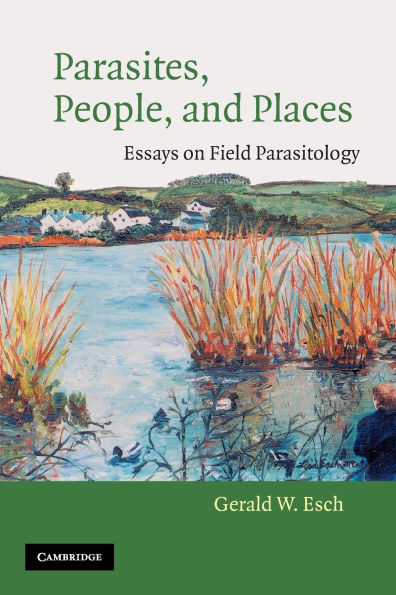 Parasites, People, and Places: Essays on Field Parasitology