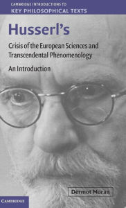 Title: Husserl's Crisis of the European Sciences and Transcendental Phenomenology: An Introduction, Author: Dermot Moran