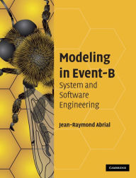 Title: Modeling in Event-B: System and Software Engineering, Author: Jean-Raymond Abrial