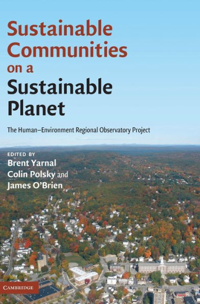 Sustainable Communities on a Sustainable Planet: The Human-Environment Regional Observatory Project