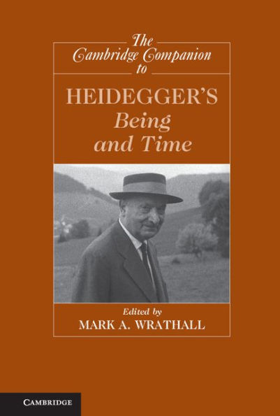 The Cambridge Companion to Heidegger's Being and Time