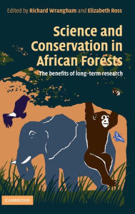 Title: Science and Conservation in African Forests: The Benefits of Longterm Research, Author: Richard Wrangham