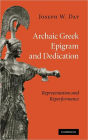 Archaic Greek Epigram and Dedication: Representation and Reperformance