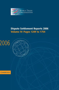 Title: Dispute Settlement Reports 2006: Volume 4, Pages 1249-1754, Author: World Trade Organization