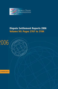 Title: Dispute Settlement Reports 2006: Volume 7, Pages 2767-3184, Author: World Trade Organization