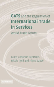 Title: GATS and the Regulation of International Trade in Services: World Trade Forum, Author: Marion Panizzon