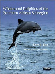 Title: Whales and Dolphins of the Southern African Subregion, Author: Peter B. Best