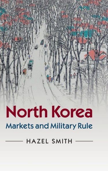 North Korea: Markets and Military Rule