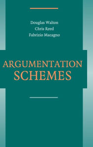 Title: Argumentation Schemes, Author: Douglas Walton