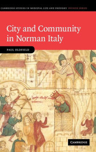 Title: City and Community in Norman Italy, Author: Paul Oldfield