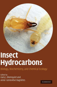 Title: Insect Hydrocarbons: Biology, Biochemistry, and Chemical Ecology, Author: Gary J. Blomquist