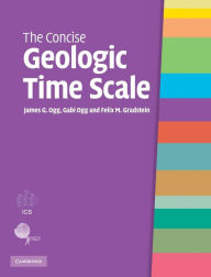 Title: The Concise Geologic Time Scale, Author: James G. Ogg