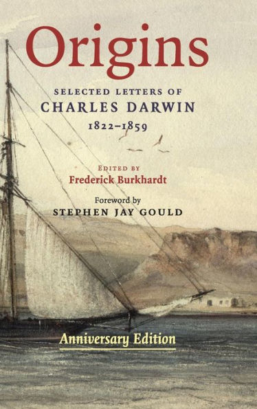 Origins: Selected Letters of Charles Darwin, 1822-1859. Anniversary edition.