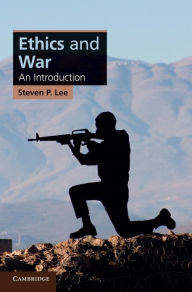 Title: Ethics and War: An Introduction, Author: Steven P. Lee