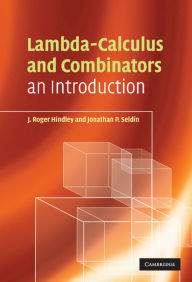Title: Lambda-Calculus and Combinators: An Introduction / Edition 2, Author: J. Roger Hindley