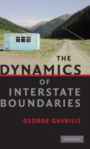 Title: The Dynamics of Interstate Boundaries, Author: George Gavrilis