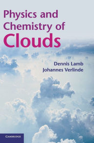 Title: Physics and Chemistry of Clouds, Author: Dennis Lamb