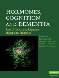 Title: Hormones, Cognition and Dementia: State of the Art and Emergent Therapeutic Strategies, Author: Eef Hogervorst