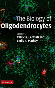 Title: The Biology of Oligodendrocytes, Author: Patricia Armati