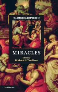 Title: The Cambridge Companion to Miracles, Author: Graham H. Twelftree