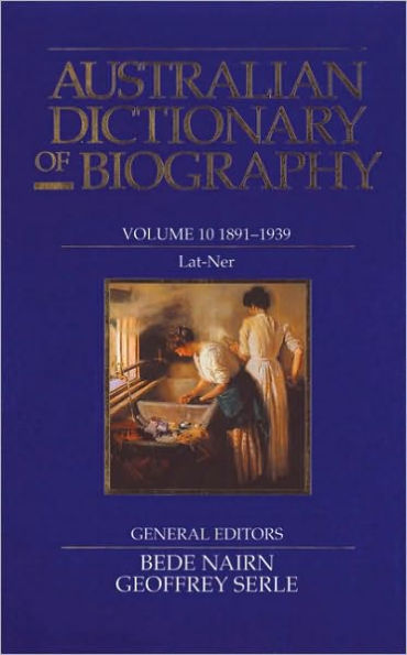 Australian Dictionary of Biography V10: 1891-1939, Lat-Ner