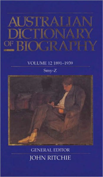 Australian Dictionary of Biography V12: 1891-1939, Smy-Z