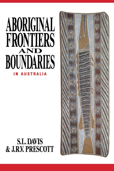 Aboriginal Frontiers And Boundaries In Australia