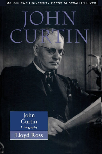 John Curtin: A Biography