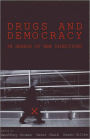 Drugs and Democracy: In Search of New Directions