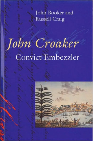 John Croaker: Convict Embezzler