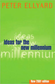 Title: Ideas for the New Millennium, Author: Peter Ellyard