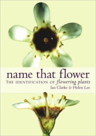 Title: Name That Flower: The Identification of Flowering Plants, Author: Helen Lee