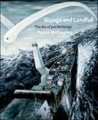 Title: Voyage and Landfall: The Art of Jan Senbergs, Author: Patrick McCaughey