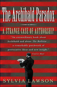 Title: Archibald Paradox: A Strange Case of Authorship / Edition 2, Author: Sylvia  Lawson