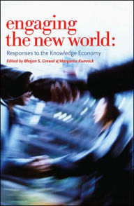 Title: Engaging the New World: Responses to the Knowledge Economy, Author: Bhajan S. Grewal