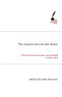 The Games Are Not the Same: The Political Economy of Football in Australia