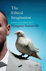 Title: The Ethical Imagination, Author: Margaret Somerville