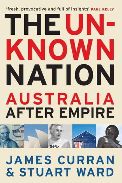 The Unknown Nation: Australia After Empire