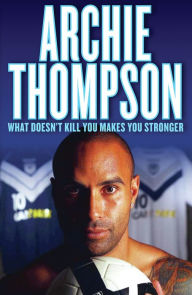 Title: What Doesn't Kill You Makes You Stronger, Author: Archie Thompson