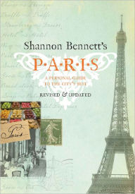 Title: Shannon Bennett's Paris: A Personal Guide to the City's Best, Author: Shannon Bennett