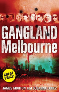 Title: Gangland Melbourne, Author: James Morton